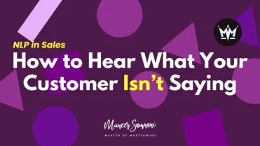 How to Hear What Your Customer Isn’t Saying